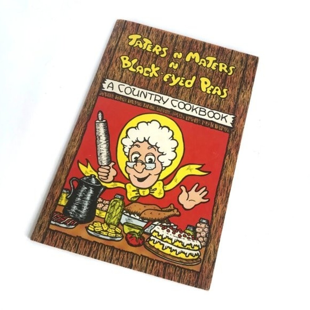 Taters n Maters n Black Eyed Peas Country Cookbook Vintage Promotional Cookbook